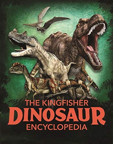 9780753476772: The Kingfisher Dinosaur Encyclopedia: A World of Prehistoric Knowledge (Kingfisher Encyclopedias)