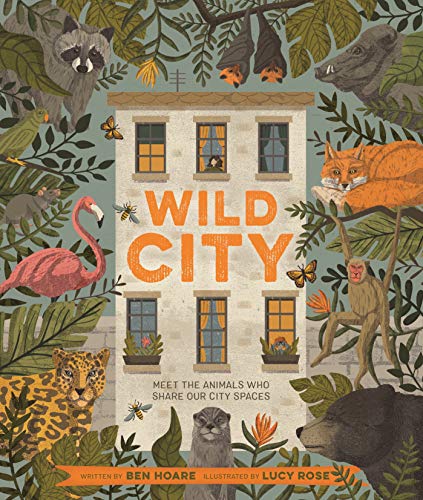 Stock image for Wild City: Meet the Animals Who Share Our City Space for sale by BookOutlet