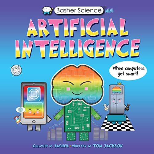 Imagen de archivo de Basher Science Mini: Artificial Intelligence : When Computers Get Smart! a la venta por Better World Books