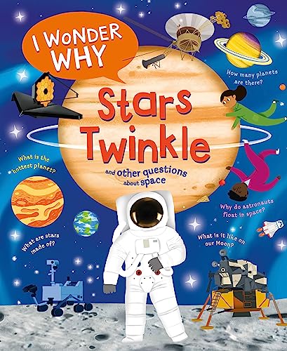 Stock image for I Wonder Why Stars Twinkle: And Other Questions About Space for sale by HPB-Ruby
