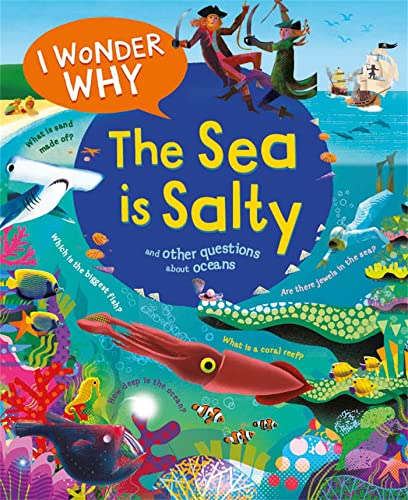 Stock image for I Wonder Why the Sea Is Salty: And Other Questions about the Oceans for sale by ThriftBooks-Dallas
