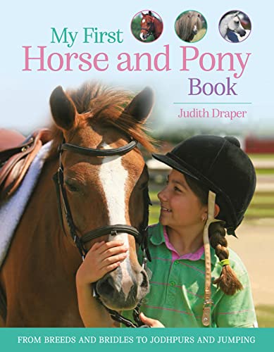 My First Horse and Pony Book: From Breeds and Bridles to Jodhpurs and Jumping - Draper, Judith; Roberts, Matthew