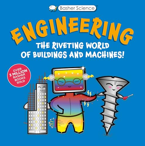 9780753480755: Engineering: The Riveting World of Buildings and Machines (Basher Science)