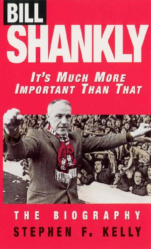 Imagen de archivo de Bill Shankly: It's Much More Important Than That a la venta por SecondSale