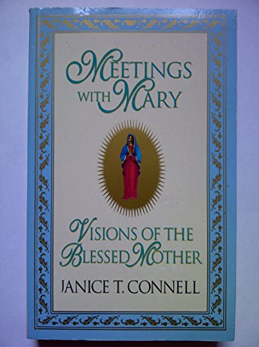 Stock image for Meetings with Mary: Visions of the Blessed Mother for sale by WorldofBooks