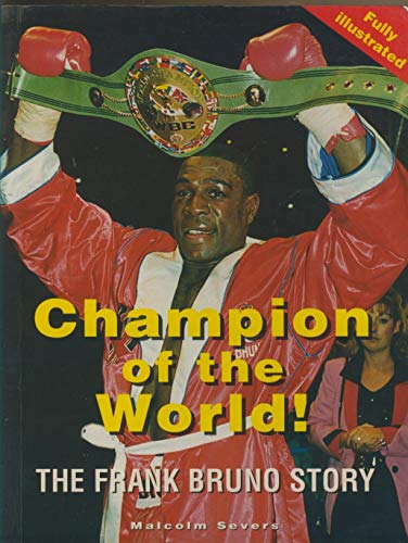 Champion of the World. The Frank Bruno Story.