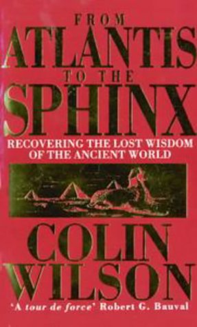 Beispielbild fr From Atlantis to the Sphinx : Recovering the Lost Wisdom of the Ancient World zum Verkauf von ThriftBooks-Atlanta