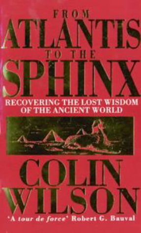 9780753500644: From Atlantis to the Sphinx : Recovering the Lost Wisdom of the Ancient World