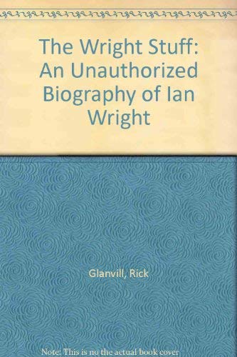 Imagen de archivo de The Wright Stuff: An Unauthorized Biography of Ian Wright a la venta por The Guru Bookshop