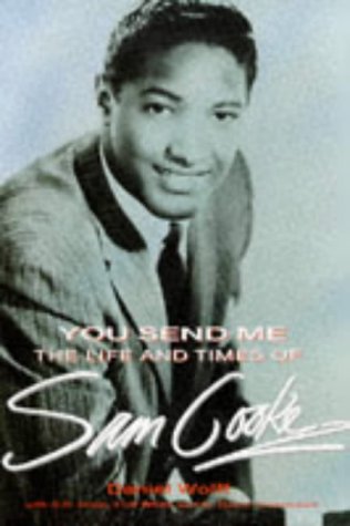 Beispielbild fr You Send Me: Life and Times of Sam Cooke zum Verkauf von WorldofBooks