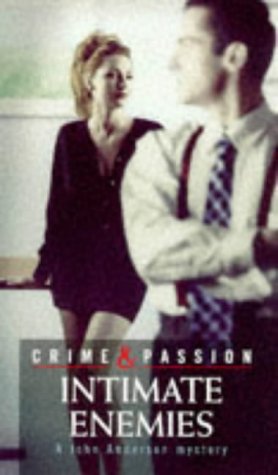 Imagen de archivo de Crime & Passion: Intimate Enemies, a John Anderson Mystery a la venta por Bay Used Books