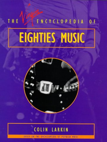 Virgin Encyclopedia Of Eighties Music Virgin