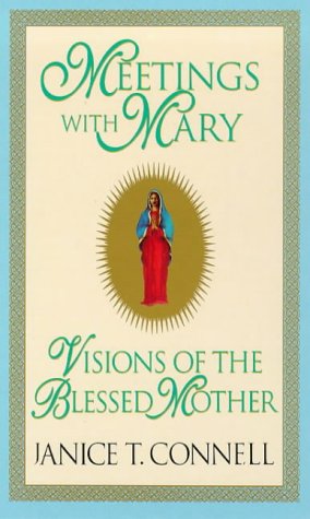 Stock image for Meetings with Mary: Visions of the Blessed Mother for sale by WorldofBooks