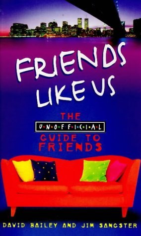 Beispielbild fr Friends Like Us: The Unofficial Guide to "Friends" zum Verkauf von WorldofBooks