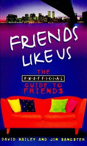 Stock image for Friends Like Us: The Unofficial Guide to "Friends" for sale by WorldofBooks