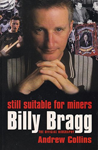 Imagen de archivo de Billy Bragg: Still Suitable for Miners a la venta por AwesomeBooks
