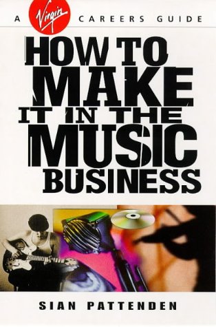 Stock image for How To Make it in the Music Business (Virgin careers guides) for sale by WorldofBooks