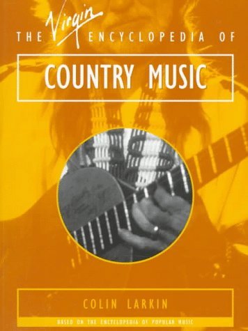 Beispielbild fr The Virgin Encyclopedia of Country Music zum Verkauf von Better World Books