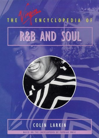 Imagen de archivo de The Virgin Encyclopedia of R & B and Soul (Virgin Encyclopedias of Popular Music) a la venta por WorldofBooks