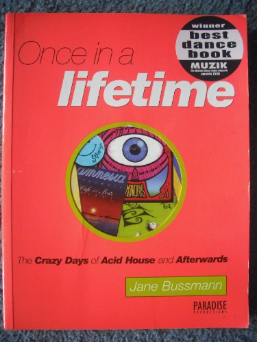 9780753502600: Once in a Lifetime: The Crazy Days of Acid House and Afterwards (Paradise productions)