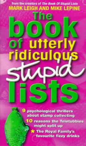 Beispielbild fr The Book of Utterly Ridiculous Stupid Lists zum Verkauf von WorldofBooks