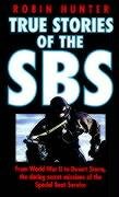 9780753502679: True Stories of the Sbs: A History of Canoe Raiding and Underwater Warfare