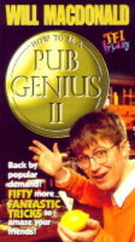 Stock image for How to be a Pub Genius II: Back by Popular Demand! - Fifty More Fantastic Tricks to Amaze Your Friends! for sale by WorldofBooks