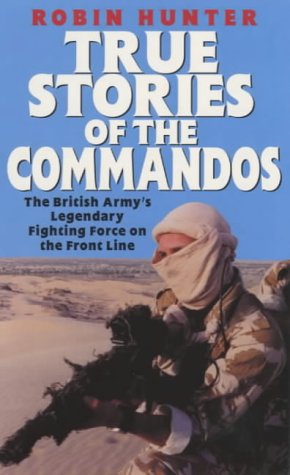 Beispielbild fr True Stories of the Commandos: The British Armys Legendary Front Line Fighting Force zum Verkauf von Reuseabook