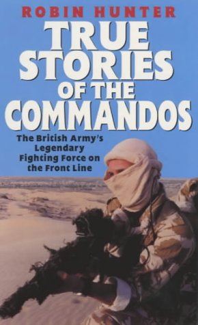 Imagen de archivo de True Stories of the Commandos: The British Army's Legendary Front Line Fighting Force a la venta por HPB-Emerald