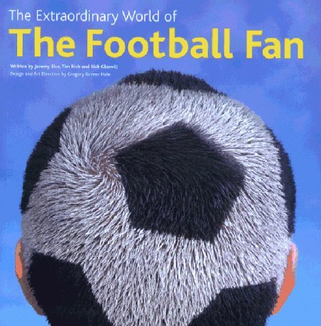 Beispielbild fr The Extraordinary World of the Football Fan zum Verkauf von AwesomeBooks