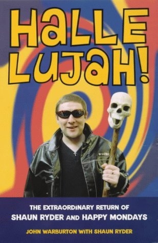 Stock image for Hallelujah!: The Extraordinary Return of Shaun Ryder and Happy Mondays for sale by AwesomeBooks