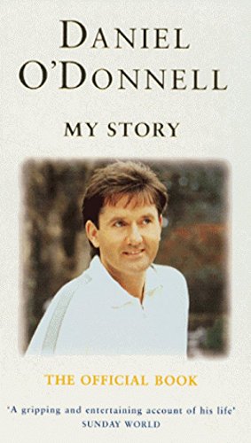 Stock image for Daniel O'Donnell: My Story - the Official Book for sale by MusicMagpie