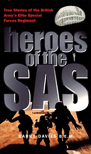 Stock image for Heroes Of The SAS: True Stories Of The British Army's Elite Special Forces Regiment for sale by WorldofBooks