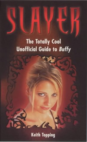 Beispielbild fr Slayer: The Totally Cool Unofficial Guide to Buffy zum Verkauf von Wonder Book