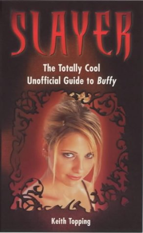 Stock image for Slayer: The Totally Cool Unofficial Guide to Buffy for sale by Sarah Zaluckyj