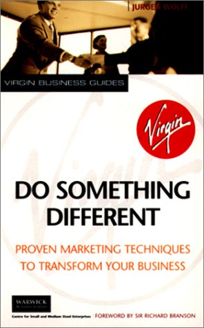 Imagen de archivo de Do Something Different: Proven Marketing Techniques to Transform Your Business a la venta por MusicMagpie