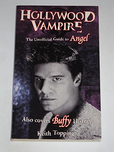 Beispielbild fr Hollywood Vampire: The Unofficial Guide to Angel zum Verkauf von WorldofBooks