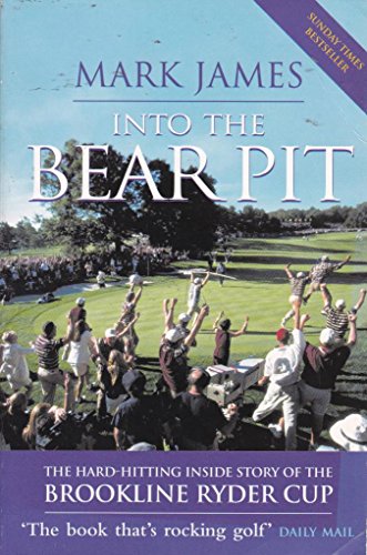 Imagen de archivo de Into the Bear Pit : The Hard-Hitting Inside Story of the Brookline Ryder Cup a la venta por SecondSale