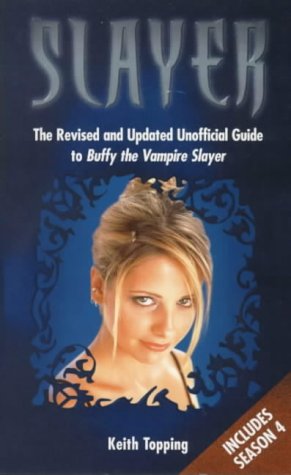 Imagen de archivo de Slayer: The revised and updated unofficial guide to Buffy the Vampire Slayer: The Totally Cool Unofficial Guide to Buffy a la venta por WorldofBooks