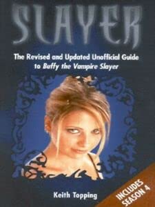 Stock image for Slayer: The revised and updated unofficial guide to Buffy the Vampire Slayer: The Totally Cool Unofficial Guide to Buffy for sale by WorldofBooks