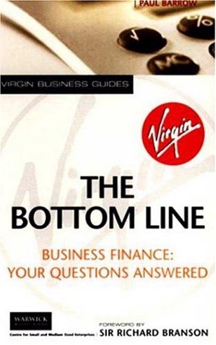 Beispielbild fr The Bottom Line: Business Finance: Your Questions Answered (Virgin Business Guides) zum Verkauf von Reuseabook