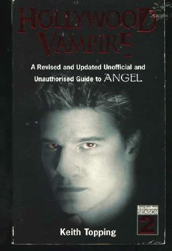 Imagen de archivo de Hollywood Vampire: A Revised and Updated Unofficial and Unauthorised Guide to Angel a la venta por Colorado's Used Book Store