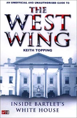 Stock image for Inside Bartlet's White House: An Unofficial and Unauthorized Guide to the West Wing for sale by Front Cover Books