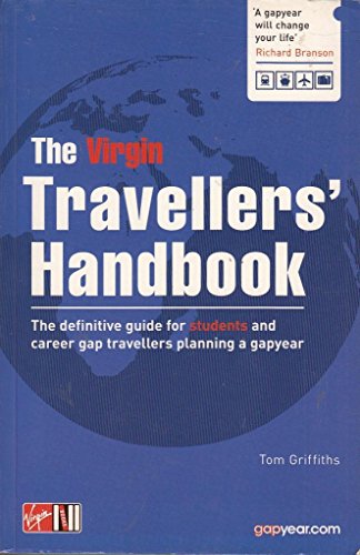 Stock image for The Virgin Travellers' Handbook: The Definitive Guide for Students and Career Gap Travellers Planning a Gap Year for sale by AwesomeBooks