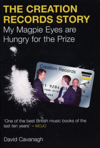 9780753506455: The Creation Records Story: My Magpie Eyes Are Hungry for the Prize