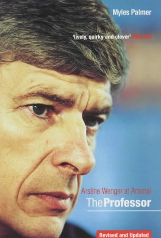 Imagen de archivo de The Professor: Arsene Wenger at Arsenal a la venta por Goldstone Books