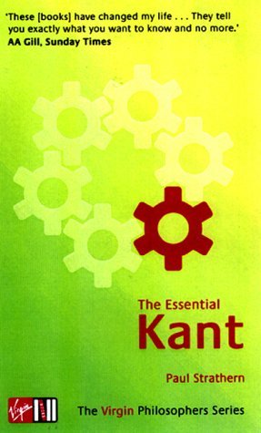 The Essential Kant (The Virgin Philosophers Series) (9780753506745) by Strathern, Paul