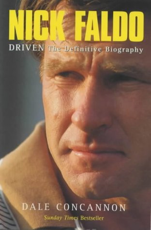 Stock image for Nick Faldo: Driven - The Definitive Biography for sale by Kennys Bookstore