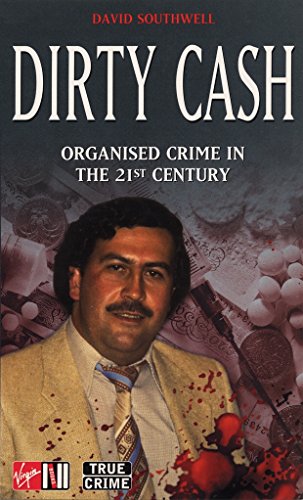 Stock image for Dirty Cash: Organised Crime in the 21st Century (True Crime Series) for sale by Discover Books