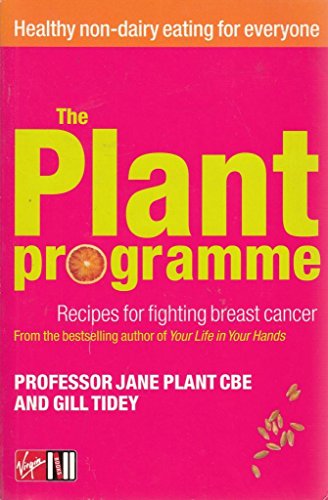 Imagen de archivo de The Plant Programme: Recipes for Fighting Breast Cancer - Healthier Non-dairy Living for Everyone a la venta por WorldofBooks